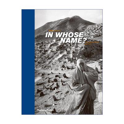英文原版 In Whose Name The Islamic World After 9/11 以谁的名义 911之后的伊斯兰世界 摄影集精装 英文版 进口英语原版书籍