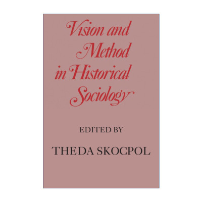 英文原版 Vision and Method in Historical Sociology 历史社会学的视野与方法 西达·斯考切波 英文版 进口英语原版书籍