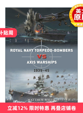 英文原版 Royal Navy torpedo-bombers vs Axis warships 二战皇家海军鱼雷VS轴心国战舰 对战历史 英文版 进口英语原版书籍