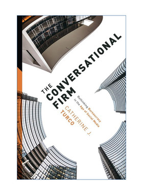 英文原版 The Conversational Firm 对话型公司 反思社交媒体时代的官僚主义 企业管理 Catherine J. Turco 英文版 进口英语书籍
