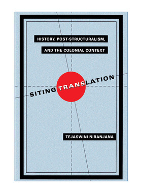 英文原版 Siting Translation 定位翻译 历史 后结构主义与殖民语境 重塑民族主义作者Tejaswini Niranjana 进口英语原版书籍