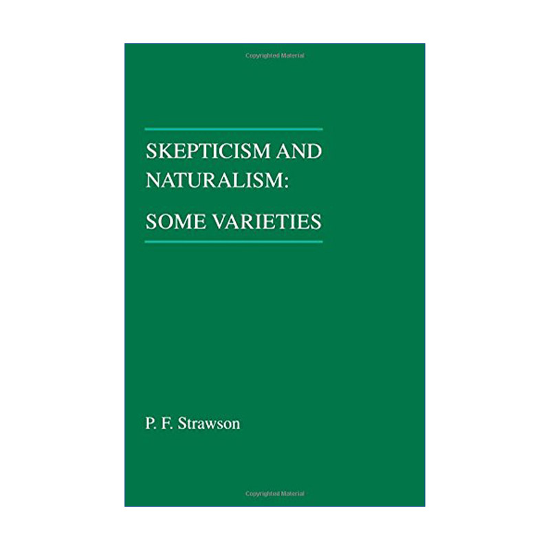 英文原版 Skepticism and Naturalism 怀疑主义与自然主义及其变种 哲学 P. F. Strawson 英文版 进口英语原版书籍