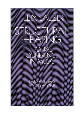 英文原版 Structural Hearing Tonal Coherence in Music 结构听觉 音乐中调性的贯串性 Felix Salzer 英文版 进口英语原版书籍
