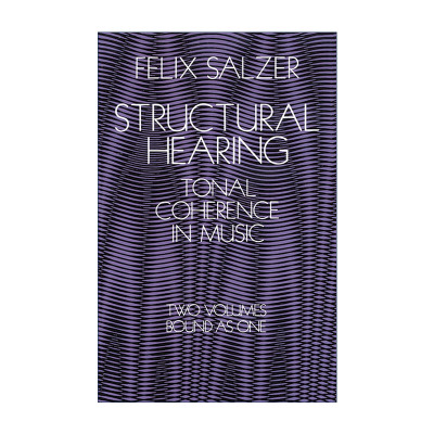 英文原版 Structural Hearing Tonal Coherence in Music 结构听觉 音乐中调性的贯串性 Felix Salzer 英文版 进口英语原版书籍