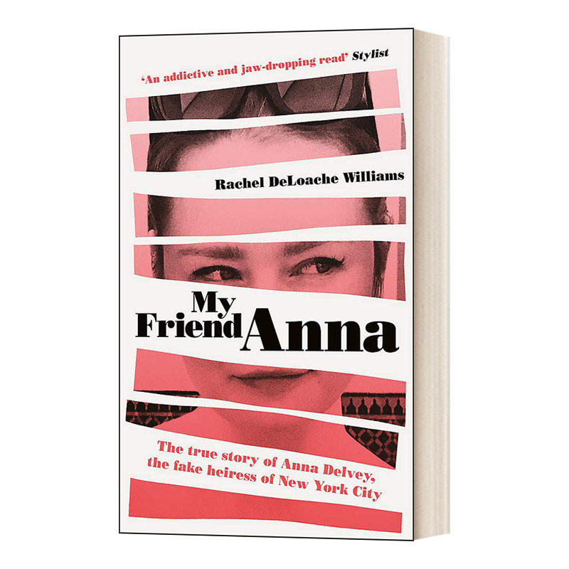 英文原版 My Friend Anna 我的朋友安娜:冒牌继承人的真实故事 她欺骗了我和半个纽约 美剧虚构安娜 英文版 进口英语原版书籍