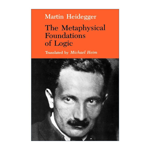 英文原版 The Metaphysical Foundations of Logic 逻辑学的形而上学奠基 马丁·海德格尔 英文版 进口英语原版书籍