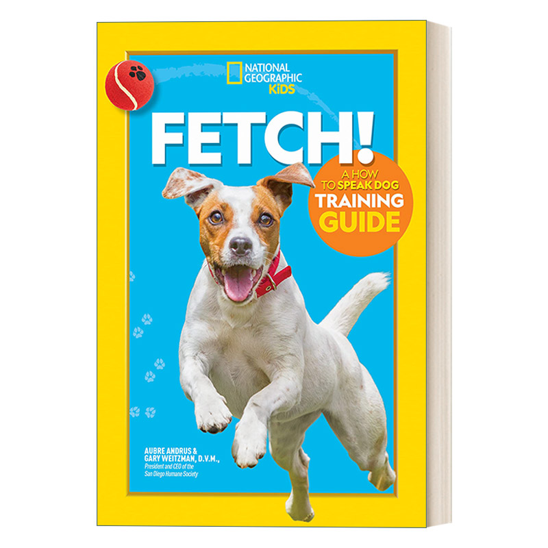 英文原版 Fetch A How to Speak Dog Training Guide  让狗听话训练指南 国家地理儿童动物百科 英文版 进口英语原版书籍