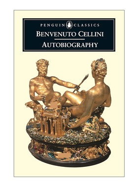 英文原版 The Autobiography of Benvenuto Cellini 切利尼自传 企鹅经典 Penguin Classics 英文版 进口英语原版书籍