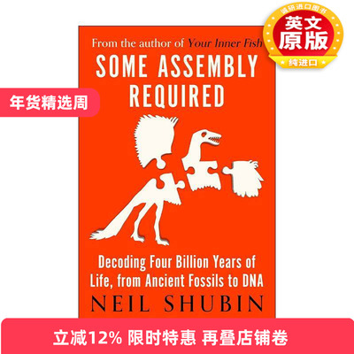 英文原版 Some Assembly Required 解码40亿年生命史 从化石到DNA Neil Shubin 英文版 进口英语原版书籍