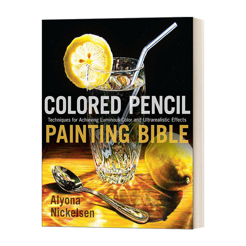 英文原版 Colored Pencil Painting Bible 彩铅人像写实技法 美术 艺术 技巧 Alyona Nickelsen 英文版 进口英语原版书籍