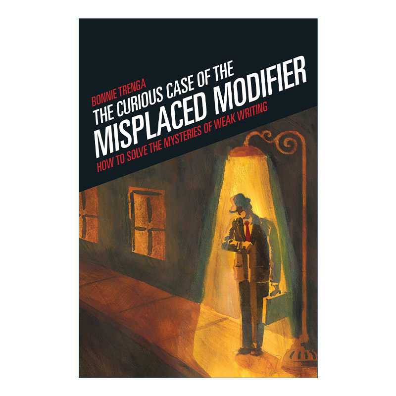 英文原版 The Curious Case of the Misplaced Modifier 英文推敲和炼字 错位修饰语案例 Bonnie Trenga 英文版 进口英语原版书籍