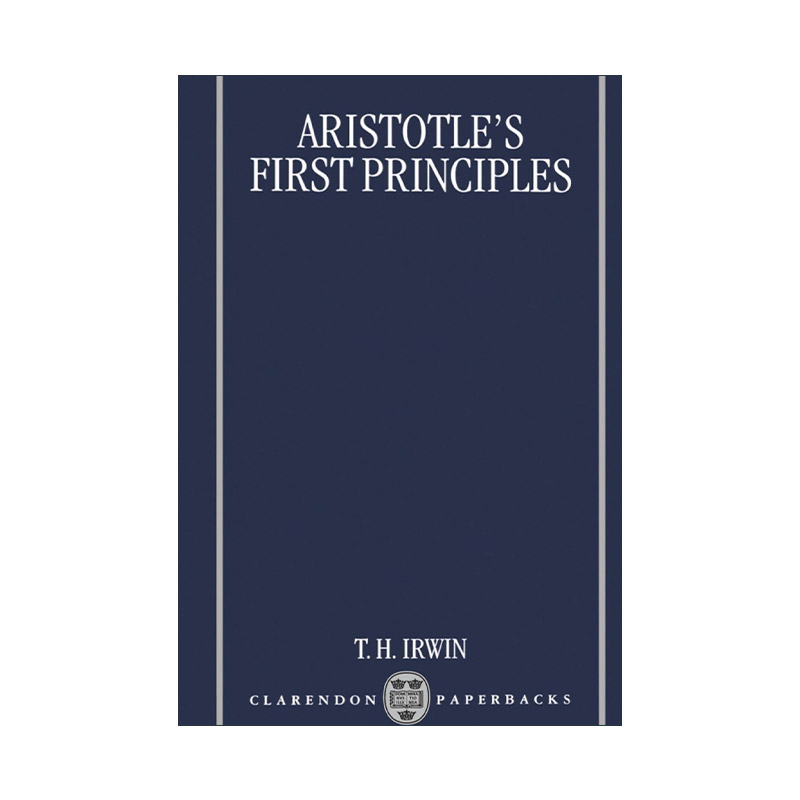 英文原版 Aristotle's First Principles 亚里士多德的首要原则 亚里士多德观点分析 Terence Irwin 英文版 进口英语原版书籍
