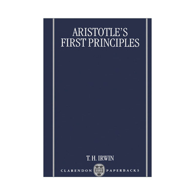 英文原版 Aristotle's First Principles 亚里士多德的首要原则 亚里士多德观点分析 Terence Irwin 英文版 进口英语原版书籍