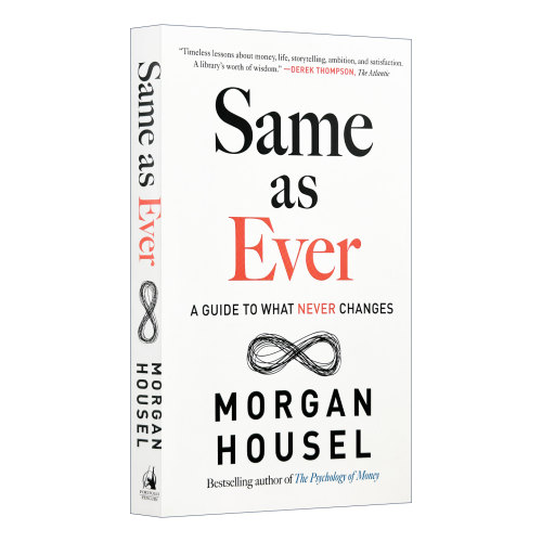 英文原版 Same as Ever 一如既往 永不改变的指南 金钱心理学作者Morgan Housel 精装 英文版 进口英语原版书籍