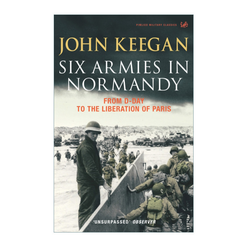 英文原版 Six Armies In Normandy 诺曼底的六支军队 从D日到巴黎解放 约翰·基根 英文版 进口英语原版书籍