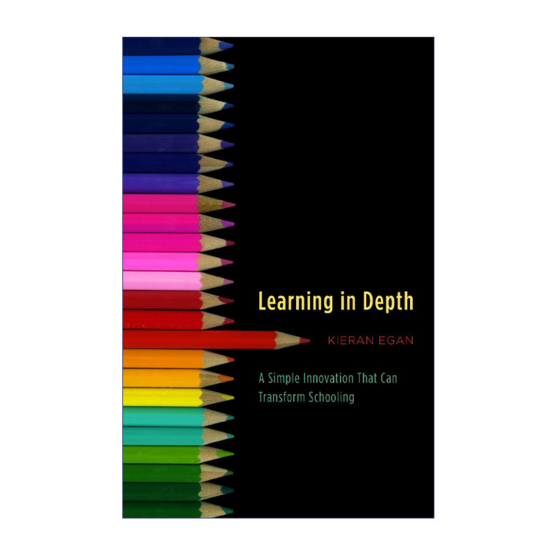 英文原版 Learning in Depth 深度学习 转变学校教育的一个革新案例 Kieran Egan 精装 英文版 进口英语原版书籍