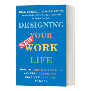 英文原版 Designing Your New Work Life 设计你的工作和人生 如何成长 改变 在工作中找到快乐和新的自由 Bill Burnett 进口书籍