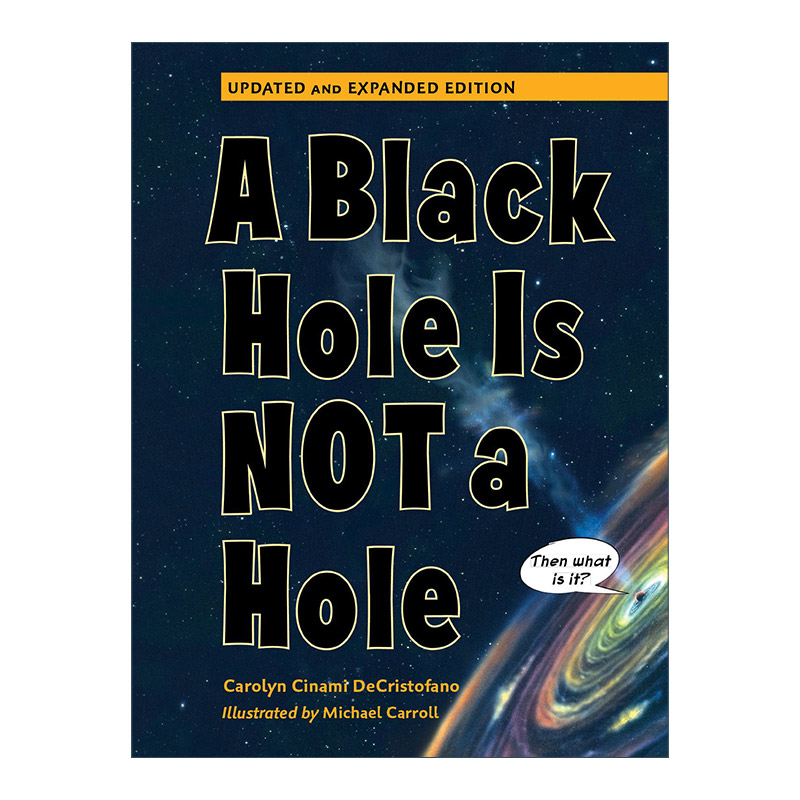 英文原版 A Black Hole is Not a Hole 黑洞不是洞 更新插图版 Carolyn DeCristofano 儿童科普读物 STEM 宇宙 精装 进口英语书籍