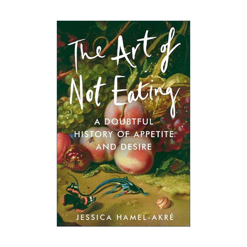 英文原版 The Art of Not Eating 不吃的艺术 女性食欲控制的历史 英文版 进口英语原版书籍
