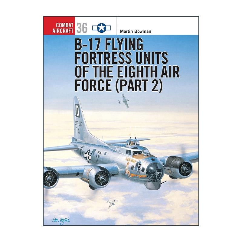 英文原版 B-17 Flying Fortress Units of the Eighth Air Force part 2 航空史上伟大的战斗机系列 英文版 进口英语原版书籍