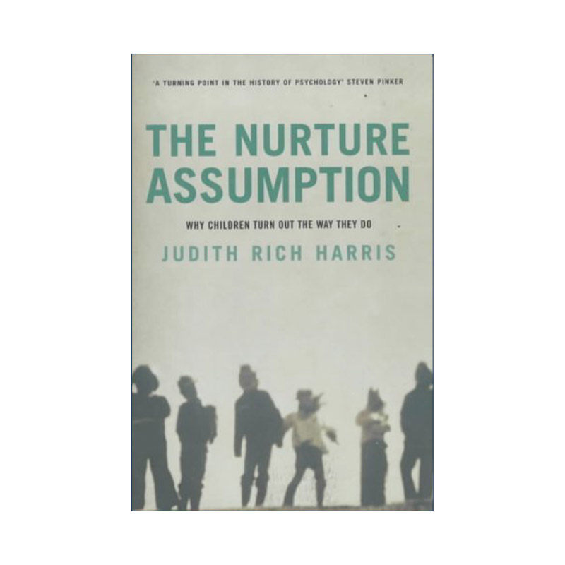 英文原版 The Nurture Assumption 教养的迷思 父母的教养方式能否决定孩子的人格发展 英版 朱迪斯·哈里斯 进口英语原版书籍