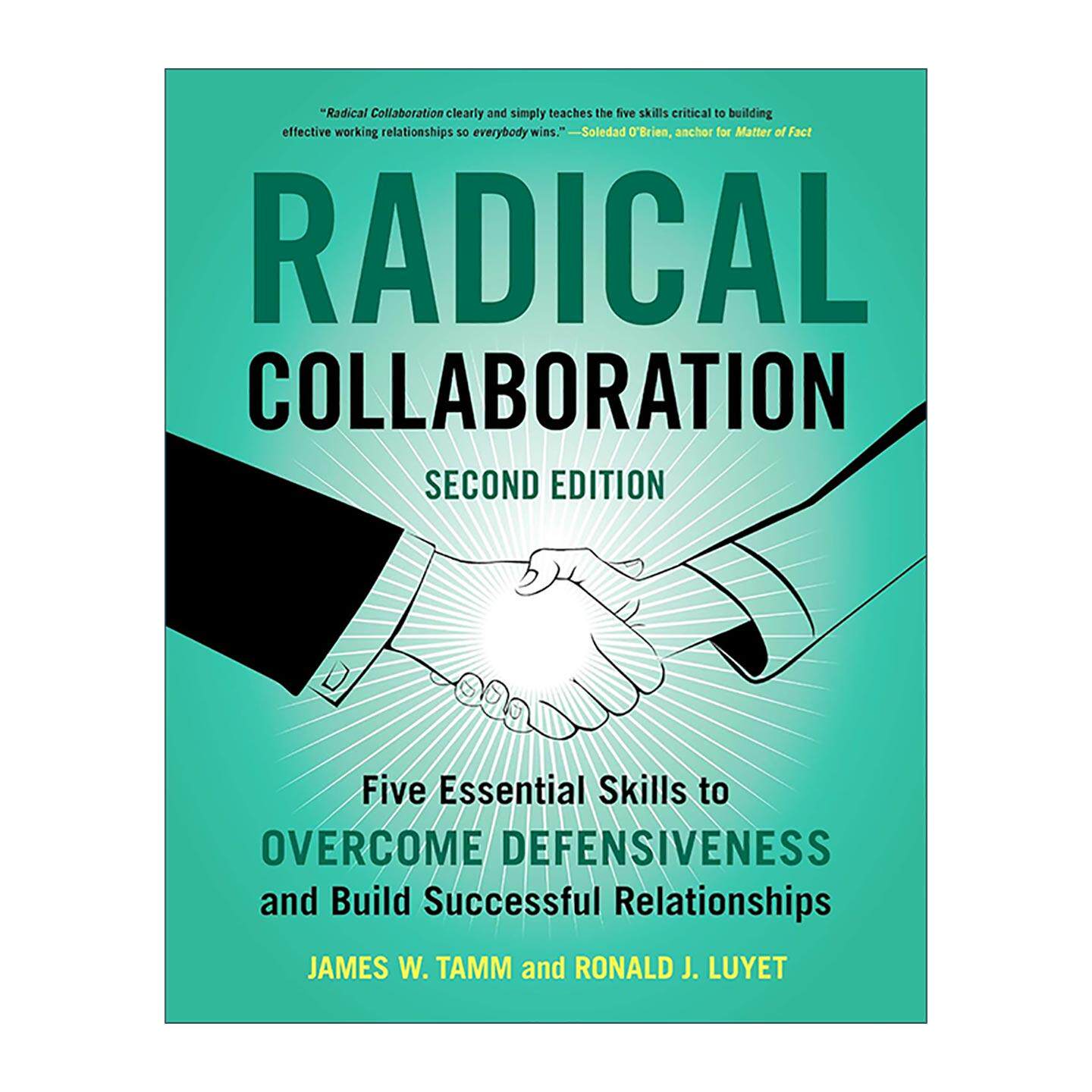 英文原版 Radical Collaboration 成功合作之道 消除防卫心和建立合作关系的五项根本技能 第2版 英文版 进口英语原版书籍