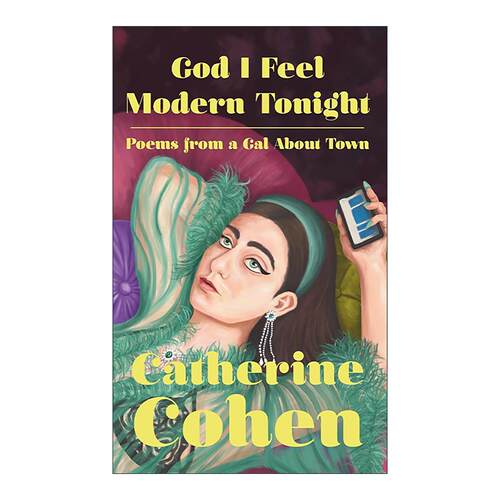 英文原版 God I Feel Modern Tonight 天啊我今晚感觉好摩登 Catherine Cohen 精装当代诗歌 都市生活 千禧一代情感 幽默讽刺