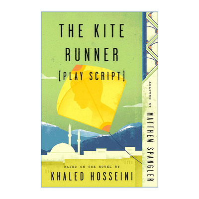 英文原版 The Kite Runner Play Script 追风筝的人 百老汇舞台剧剧本 Matthew Spangler 英文版 进口英语原版书籍