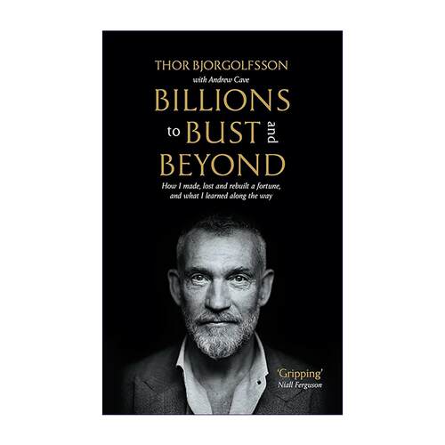 英文原版 Billions to Bust - and Beyond 从亿万身家到一败涂地 我如何东山再起 冰岛企业家Thor Bjorgolfsson 商业传记
