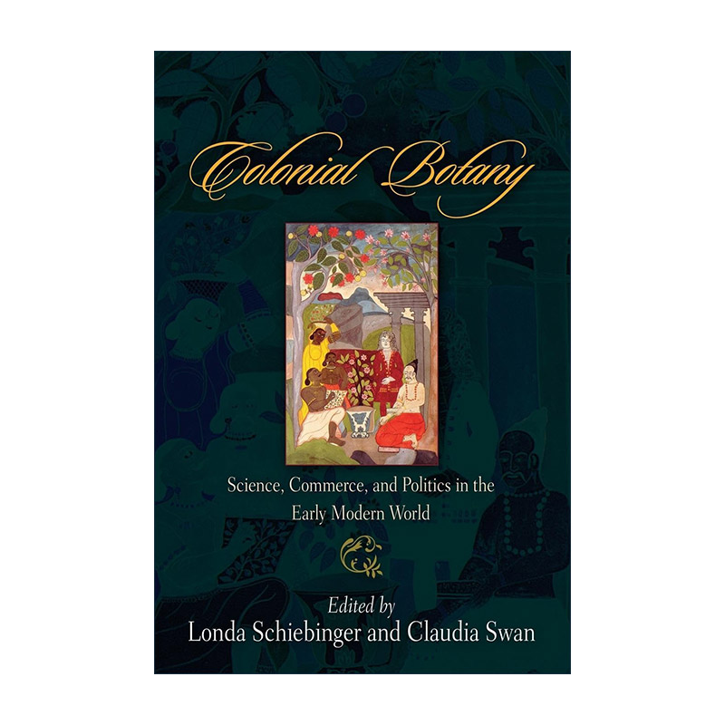 英文原版 Colonial Botany 殖民植物学 早期现代世界的科学、商业和政治 英文版 进口英语原版书籍