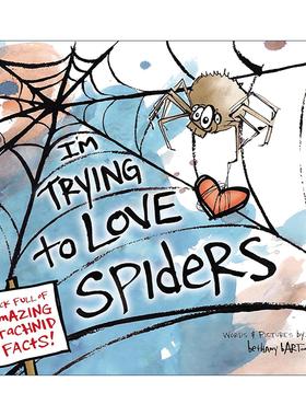 英文原版 I'm Trying to Love Spiders我努力爱蜘蛛 儿童自然生物科普百科精装绘本 儿童选择奖得主贝萨妮·巴顿 进口英语原版书籍