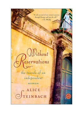 英文原版 Without Reservations 毫无保留 一个独立女性的旅行 传记 Alice Steinbach 英文版 进口英语原版书籍