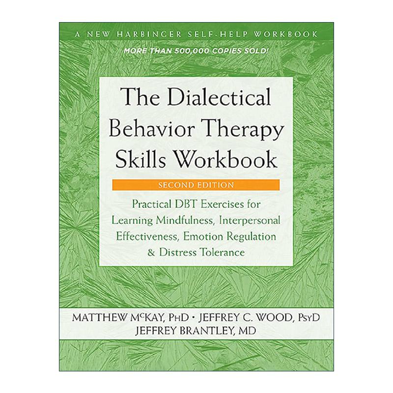 英文原版 The Dialectical Behavior Therapy Skills Workbook 辩证行为疗法 掌握正念 改善人际效能 调节情绪和承受痛苦的技巧