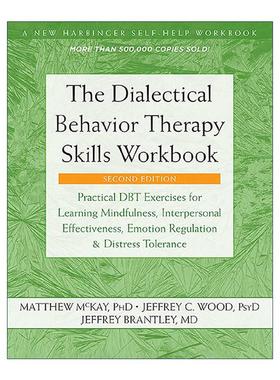英文原版 The Dialectical Behavior Therapy Skills Workbook 辩证行为疗法 掌握正念 改善人际效能 调节情绪和承受痛苦的技巧