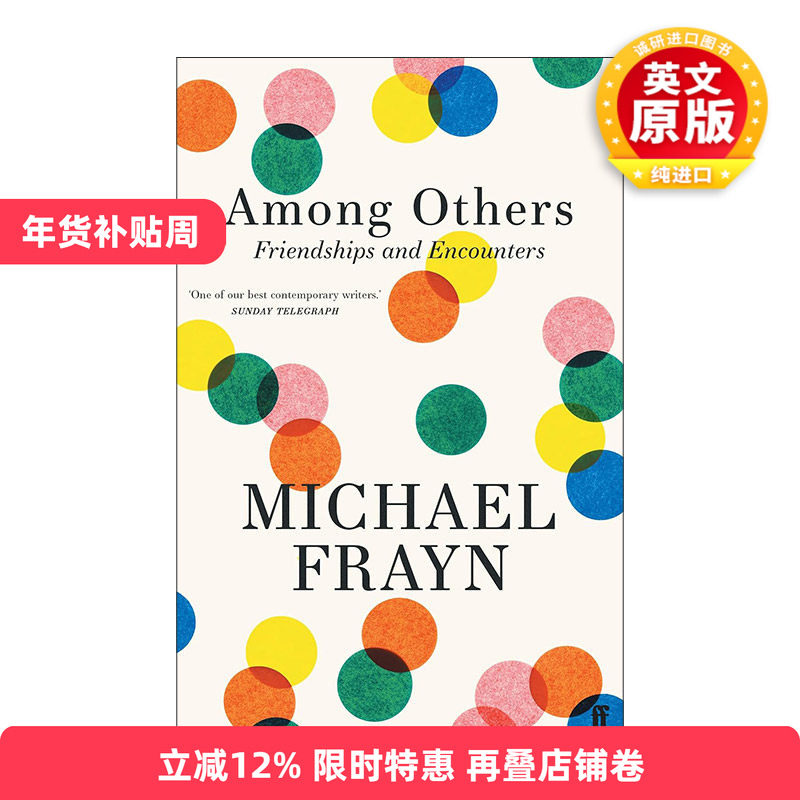 英文原版 Among Others Friendships and Encounters 他者之间 友谊与相遇 英国剧作家小说家迈克尔&middot;弗莱恩回忆录 进口英语书籍