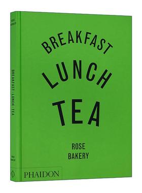 英文原版 Breakfast Lunch Tea 早餐 午餐 茶 Rose Bakery的多样小食 精装 英文版 进口英语原版书籍