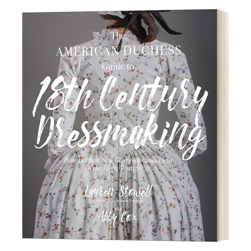 英文原版 The American Duchess Guide to 18th Century Dressmaking 美国公爵夫人18世纪服装制作指南 英文版 进口英语书籍