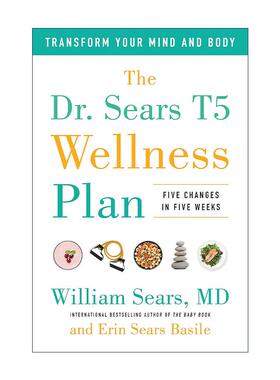 英文原版 The Dr. Sears T5 Wellness Plan 西尔斯博士T5健康计划 5周改善身体与思想 英文版 进口英语原版书籍