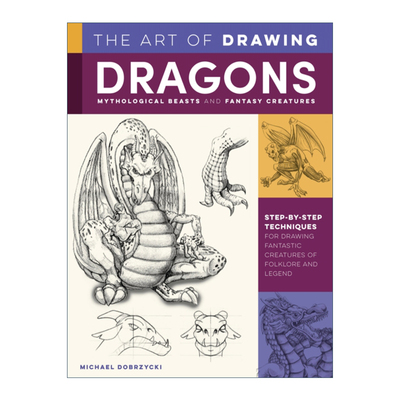 英文原版 The Art of Drawing Dragons Mythological Beasts and Fantasy Creatures 画龙 神奇动物的艺术创作技法指南 进口英语书