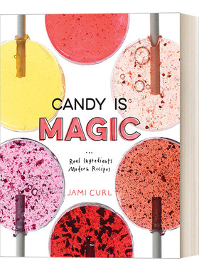 英文原版 Candy Is Magic 糖果是魔法 糖果制造食谱 IACP厨艺专业人员国际协会食谱奖 Jami Curl精装 英文版 进口英语原版书籍