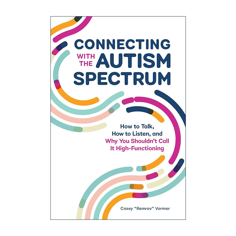 英文原版 Connecting With the Autism Spectrum 与自闭症联系 如何说话 如何倾听以及为什么你不应该称之为高功能自闭症 英文版