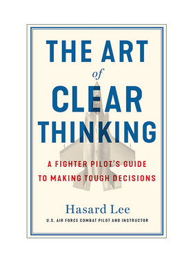 英文原版 The Art of Clear Thinking 清晰思考的艺术 隐形战机飞行员面对困难决策的方法 哈萨德·李 英文版 进口英语原版书籍