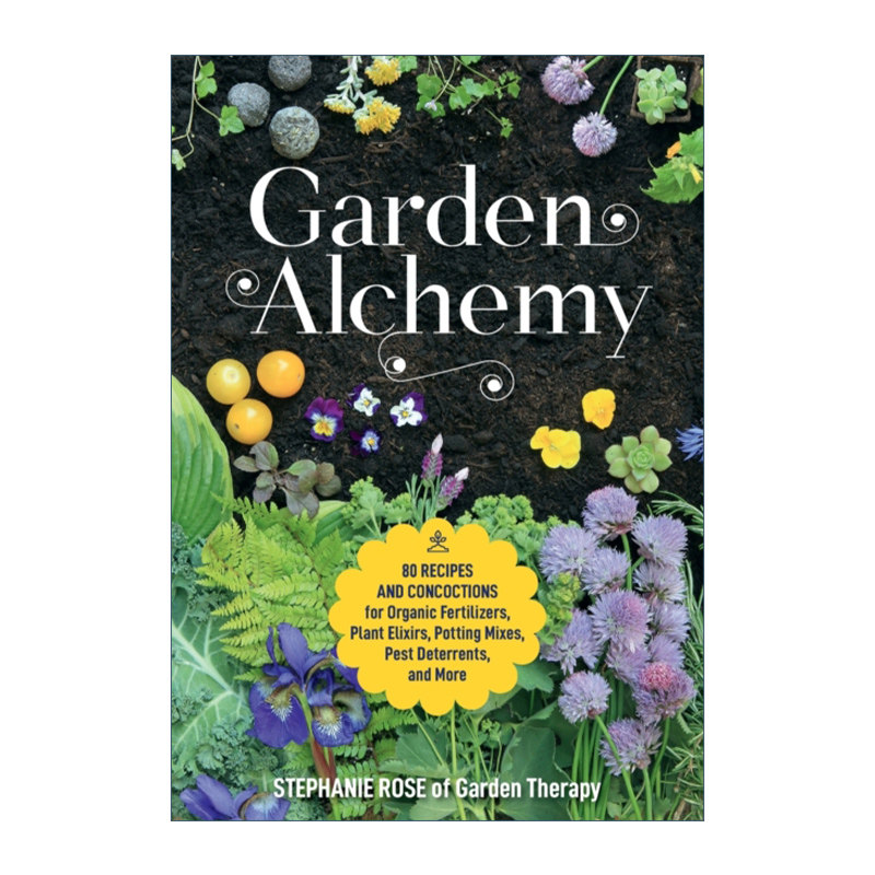 英文原版 Garden Alchemy 花园炼金术 80种有机肥料 植物药水 盆栽混合物 虫害阻断剂等的配方和调制方法 英文版 进口英语原版书籍