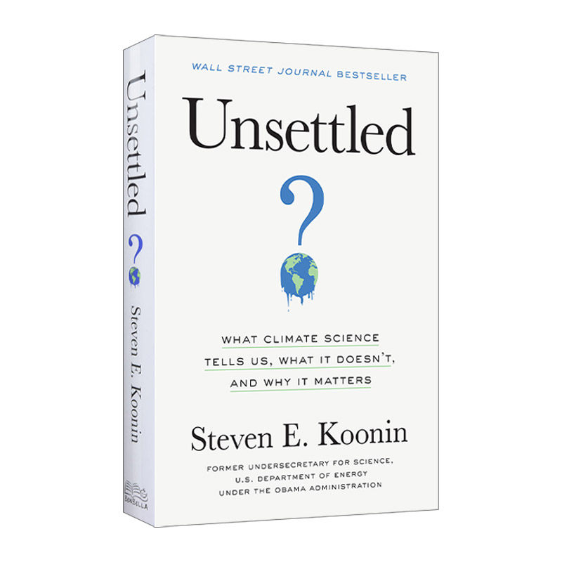 英文原版 Unsettled 悬而未决 气候科学告诉和不告诉我们什么 以及它为什么重要 环境 Steven E. Koonin 精装 进口英语原版书籍