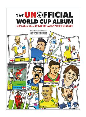英文原版 The Unofficial World Cup Album 世界杯吐槽画集 残缺视角下的足球奇葩录 精装 英文版 进口英语原版书籍