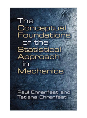 英文原版 The Conceptual Foundations of the Statistical Approach in Mechanics 机械学中统计学方法的概念基础 英文版 进口书