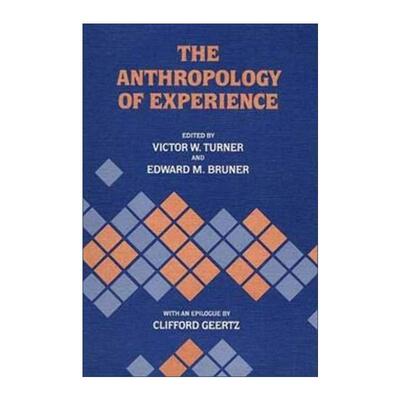 英文原版 The Anthropology of Experience 人类学的经验研究 特纳 人类学经典著作 英文版 进口英语原版书籍