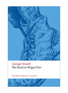 英文原版 The Road to Wigan Pier 通往威根码头之路 乔治·奥威尔 牛津世界经典系列 英文版 进口英语原版书籍