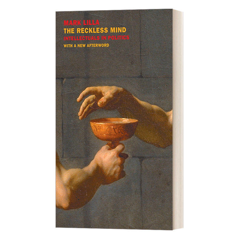 英文原版 The Reckless Mind 当知识分子遇到政治 修订版 Mark Lilla 马克·里拉 英文版 进口英语原版书籍
