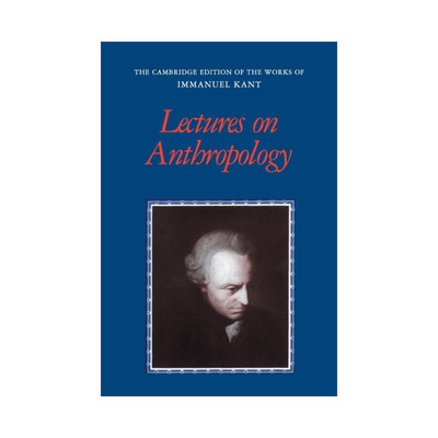 英文原版 Lectures on Anthropology 剑桥版康德著作系列 人类学讲座 英文版 进口英语原版书籍